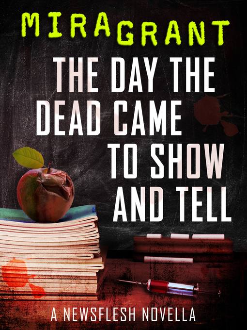 Title details for The Day the Dead Came to Show and Tell by Mira Grant - Available